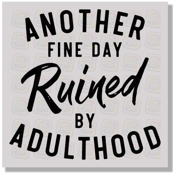 Another Fine Day Ruined by Adulthood